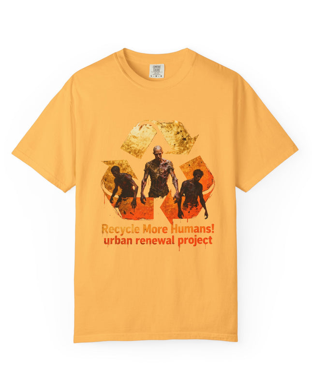 The 'Recycle More Humans!' Fire  Unisex Garment-Dyed T-shirt