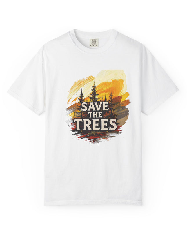 'Save The Trees!'  Unisex Garment-Dyed T-shirt