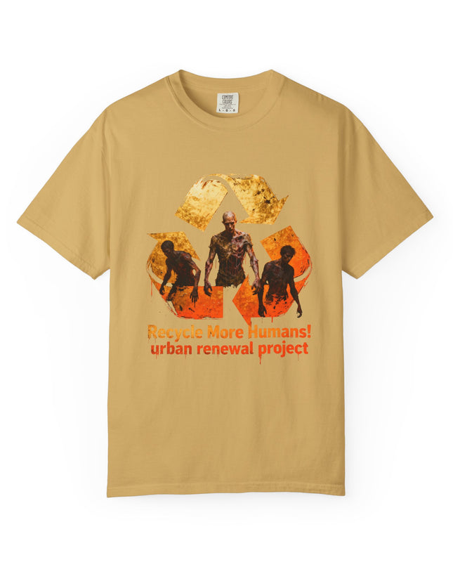 The 'Recycle More Humans!' Fire  Unisex Garment-Dyed T-shirt