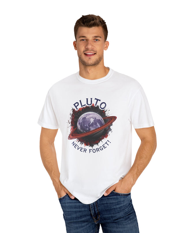 The 'Pluto, Never Forget!' Dram  Unisex Garment-Dyed T-shirt