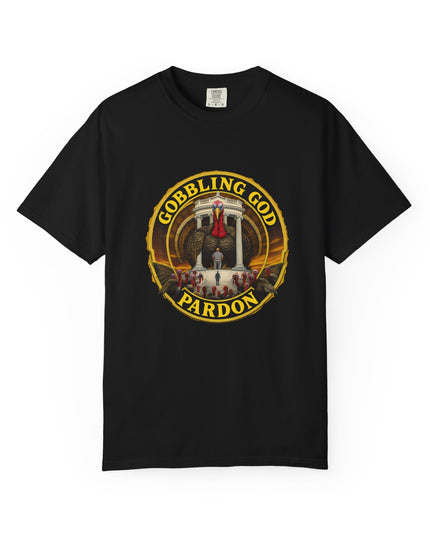 Gobbling God Pardon Thanksgiving Tee
