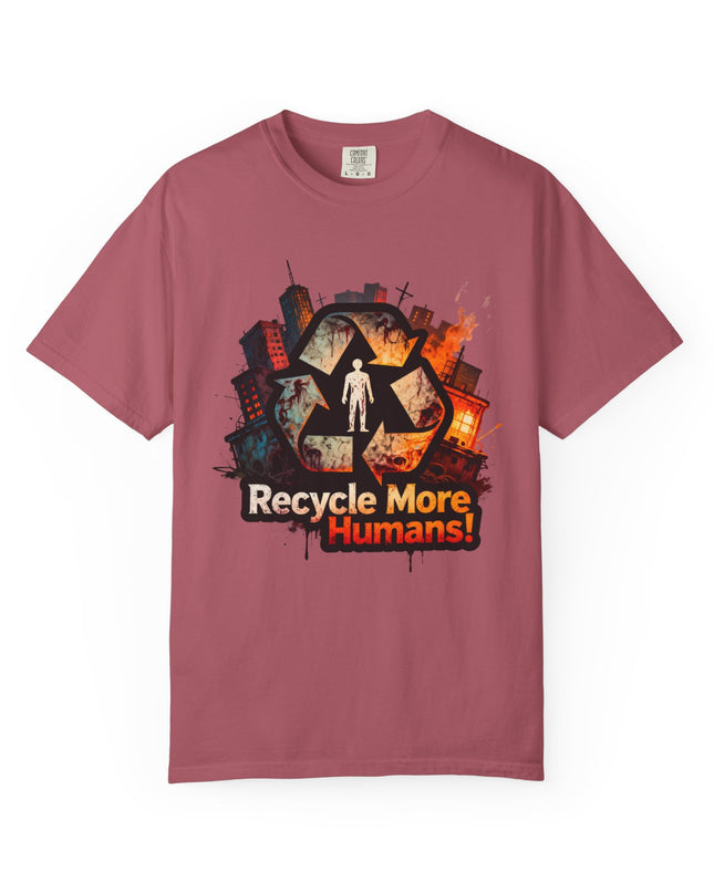 The 'Recycle More Humans!' Urban  Unisex Garment-Dyed T-shirt