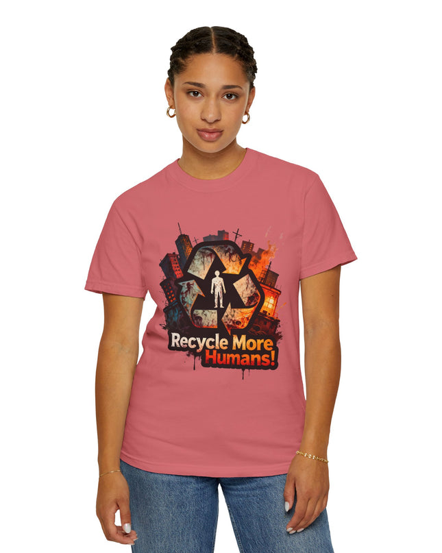 The 'Recycle More Humans!' Urban  Unisex Garment-Dyed T-shirt