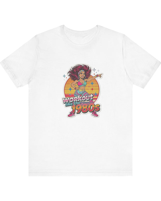The 'Workout Like The 1980s' Workout Girl Tee