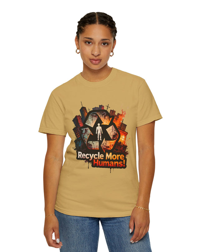 The 'Recycle More Humans!' Urban  Unisex Garment-Dyed T-shirt