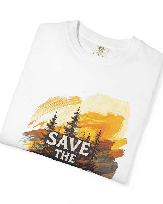 'Save The Trees!'  Unisex Garment-Dyed T-shirt
