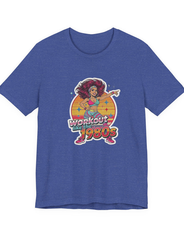 The 'Workout Like The 1980s' Workout Girl Tee