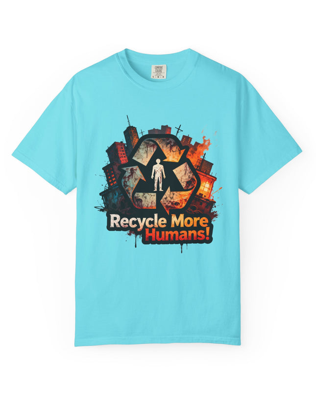 The 'Recycle More Humans!' Urban  Unisex Garment-Dyed T-shirt