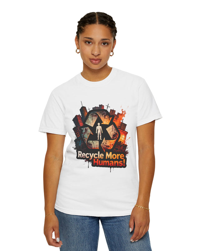 The 'Recycle More Humans!' Urban  Unisex Garment-Dyed T-shirt