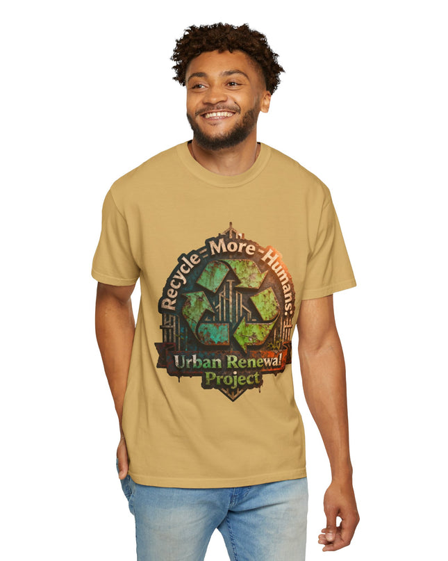 The ' Recycle More Humans!' Deco  Unisex Garment-Dyed T-shirt