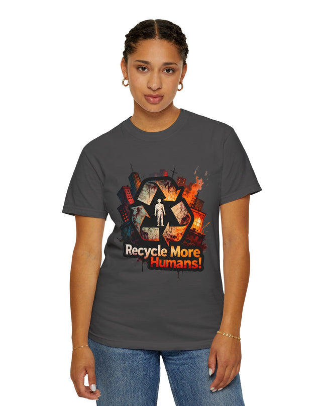 The 'Recycle More Humans!' Urban  Unisex Garment-Dyed T-shirt