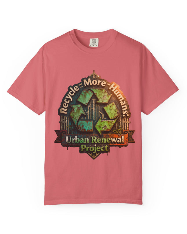 The ' Recycle More Humans!' Deco  Unisex Garment-Dyed T-shirt