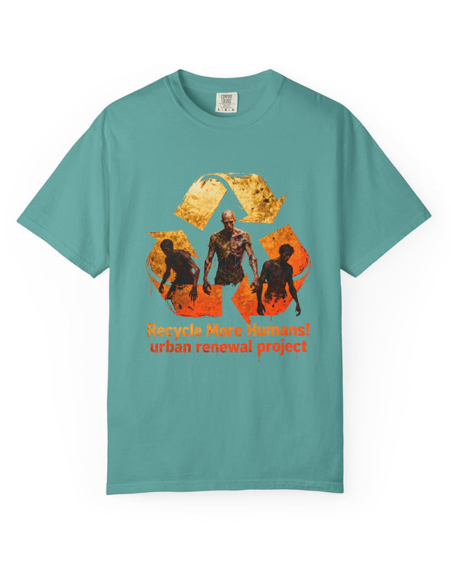 The 'Recycle More Humans!' Fire  Unisex Garment-Dyed T-shirt