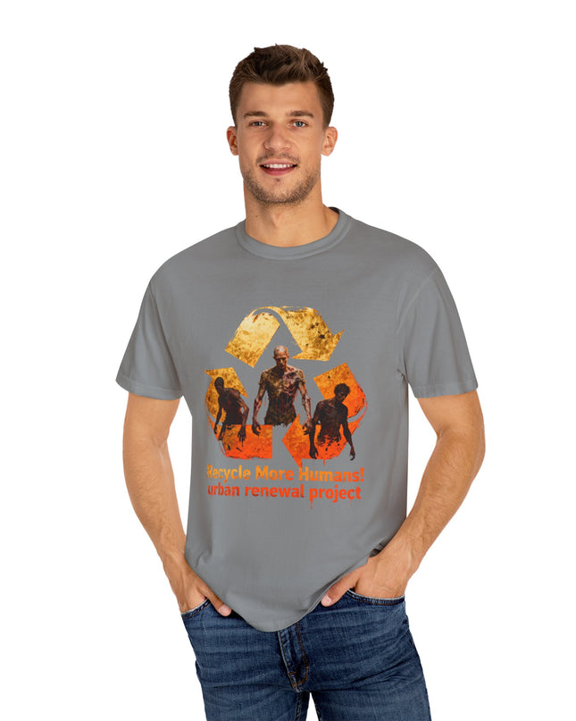 The 'Recycle More Humans!' Fire  Unisex Garment-Dyed T-shirt