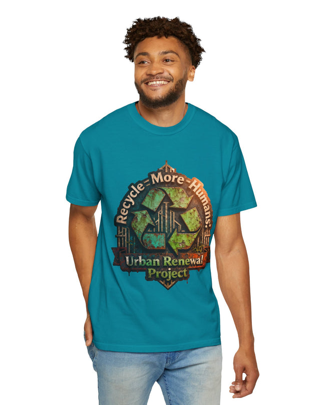 The ' Recycle More Humans!' Deco  Unisex Garment-Dyed T-shirt