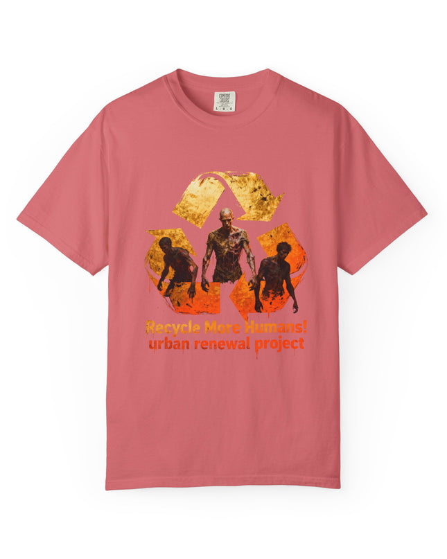 The 'Recycle More Humans!' Fire  Unisex Garment-Dyed T-shirt