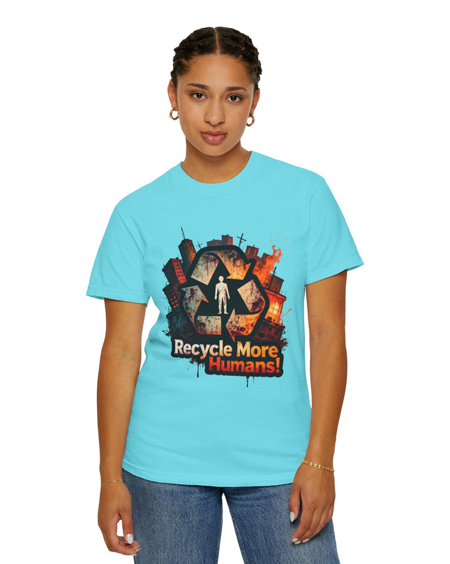 The 'Recycle More Humans!' Urban  Unisex Garment-Dyed T-shirt