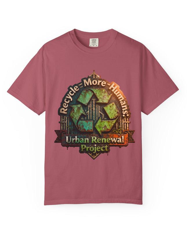 The ' Recycle More Humans!' Deco  Unisex Garment-Dyed T-shirt