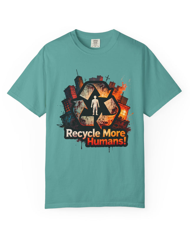 The 'Recycle More Humans!' Urban  Unisex Garment-Dyed T-shirt
