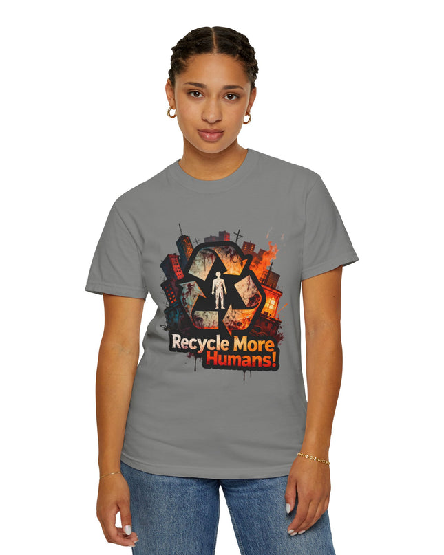 The 'Recycle More Humans!' Urban  Unisex Garment-Dyed T-shirt