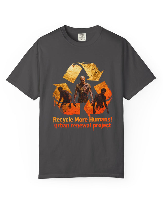 The 'Recycle More Humans!' Fire  Unisex Garment-Dyed T-shirt