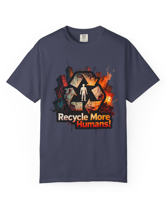 The 'Recycle More Humans!' Urban  Unisex Garment-Dyed T-shirt