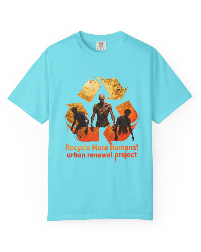 The 'Recycle More Humans!' Fire  Unisex Garment-Dyed T-shirt