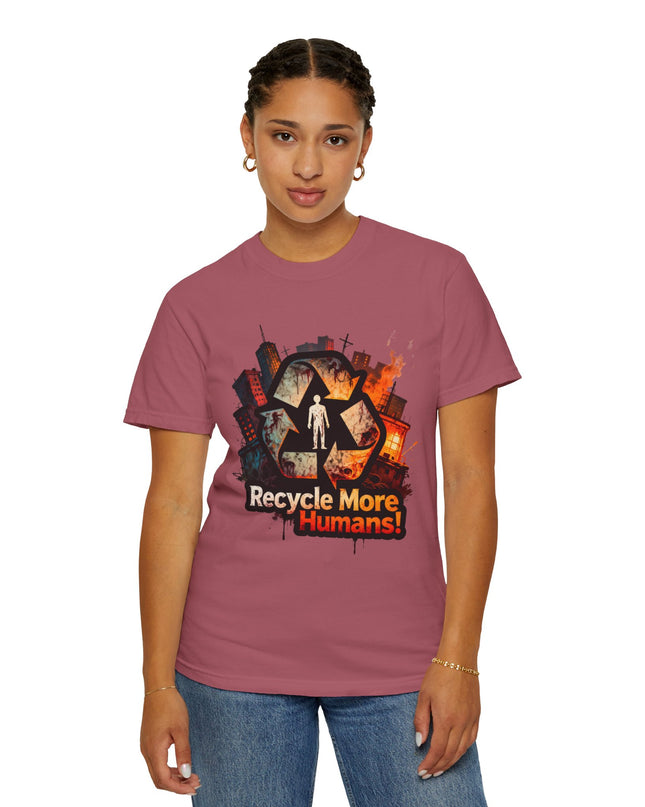 The 'Recycle More Humans!' Urban  Unisex Garment-Dyed T-shirt