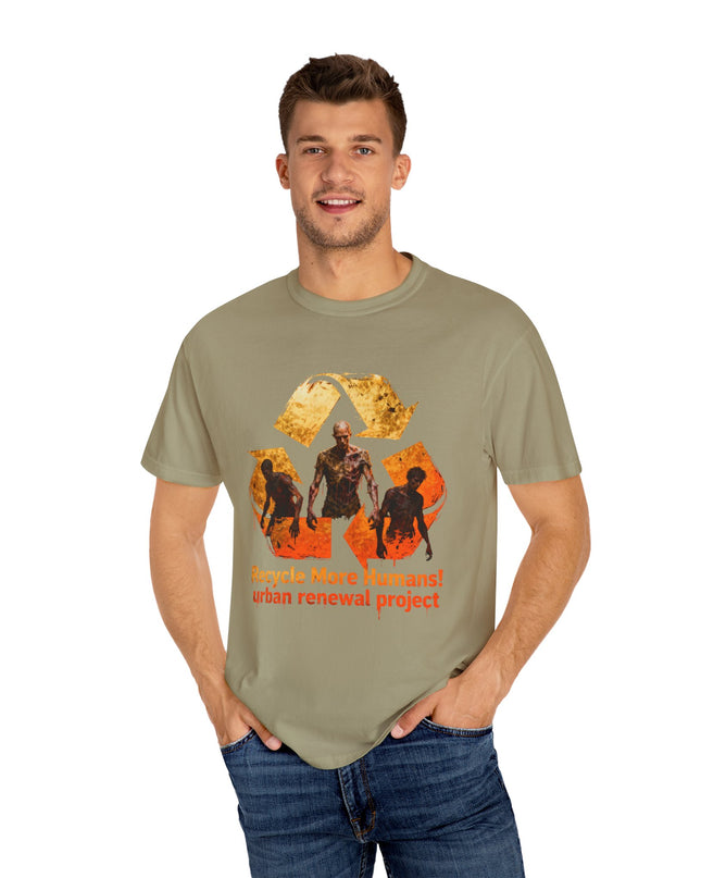 The 'Recycle More Humans!' Fire  Unisex Garment-Dyed T-shirt