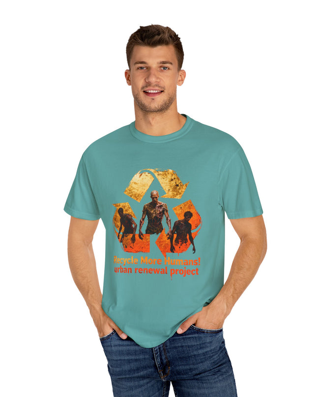 The 'Recycle More Humans!' Fire  Unisex Garment-Dyed T-shirt