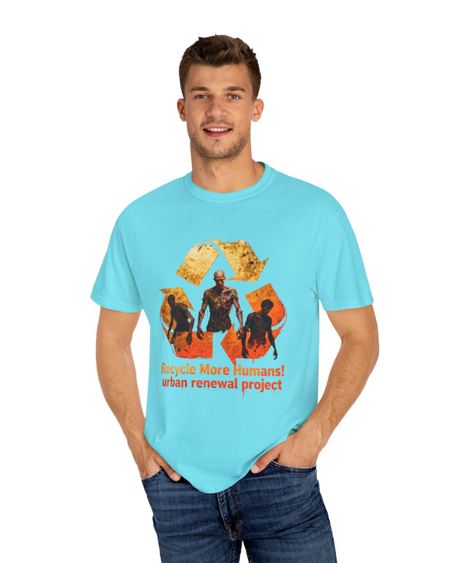 The 'Recycle More Humans!' Fire  Unisex Garment-Dyed T-shirt