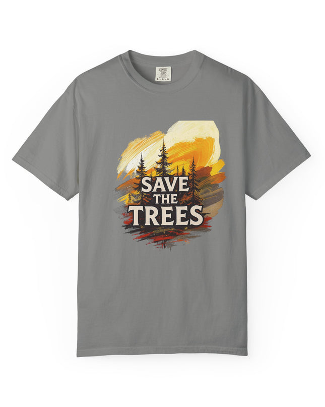'Save The Trees!'  Unisex Garment-Dyed T-shirt