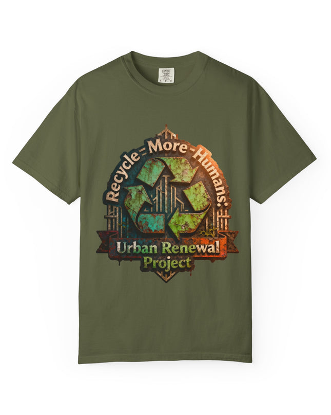 The ' Recycle More Humans!' Deco  Unisex Garment-Dyed T-shirt