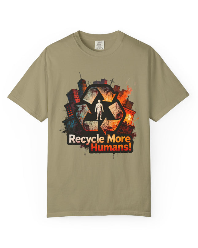 The 'Recycle More Humans!' Urban  Unisex Garment-Dyed T-shirt