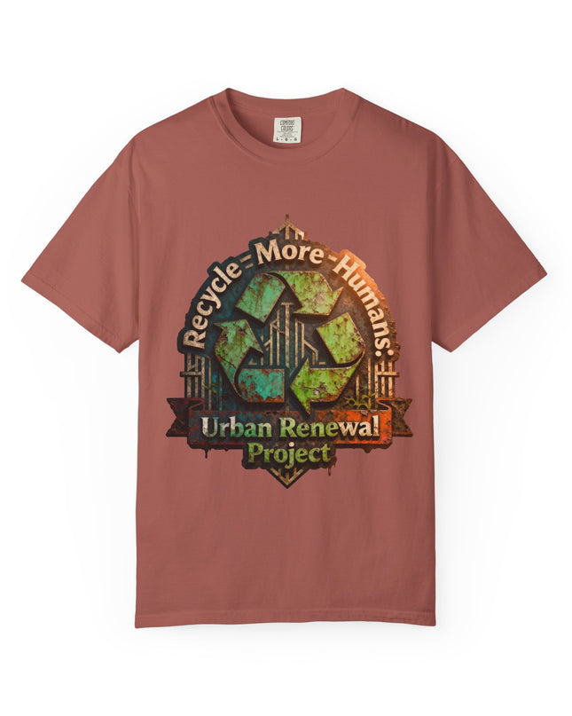 The ' Recycle More Humans!' Deco  Unisex Garment-Dyed T-shirt