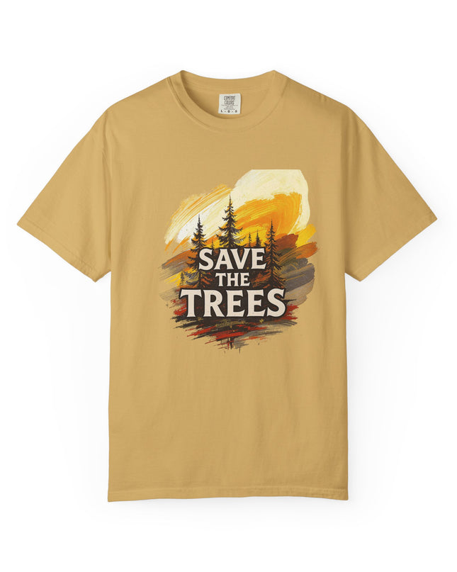 'Save The Trees!'  Unisex Garment-Dyed T-shirt