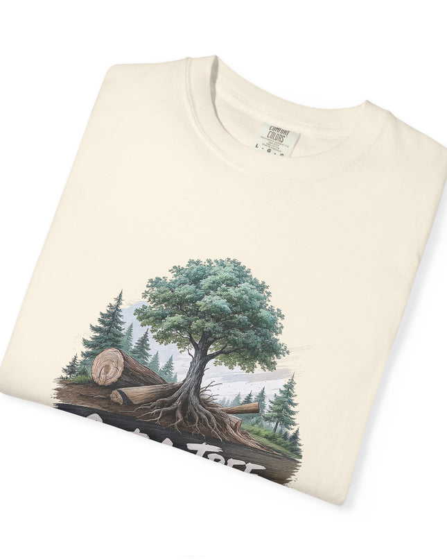 The 'Save The Trees!'  Cut 1 Plant 3 Unisex Garment-Dyed T-shirt