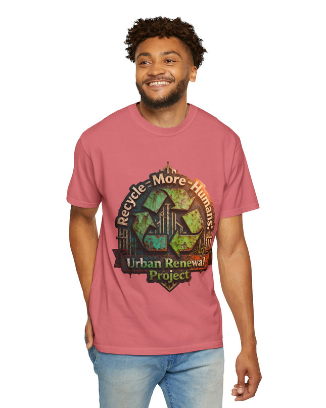 The ' Recycle More Humans!' Deco  Unisex Garment-Dyed T-shirt