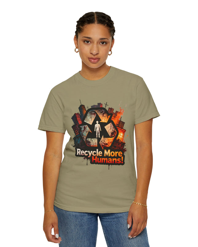 The 'Recycle More Humans!' Urban  Unisex Garment-Dyed T-shirt