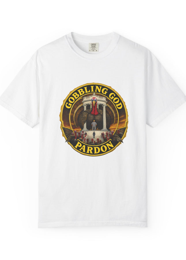 Gobbling God Pardon Thanksgiving Tee