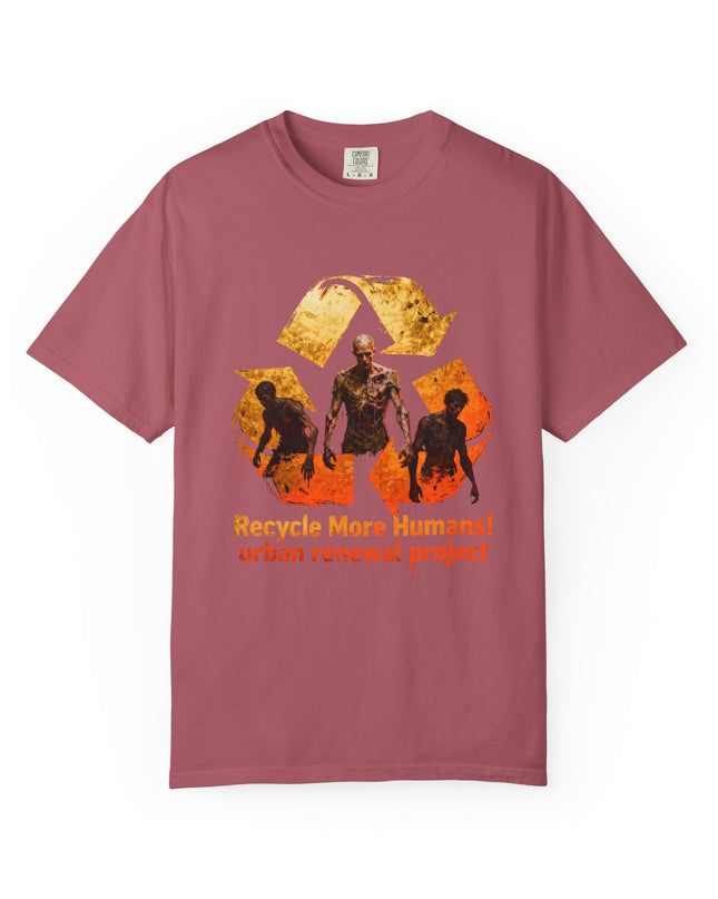 The 'Recycle More Humans!' Fire  Unisex Garment-Dyed T-shirt