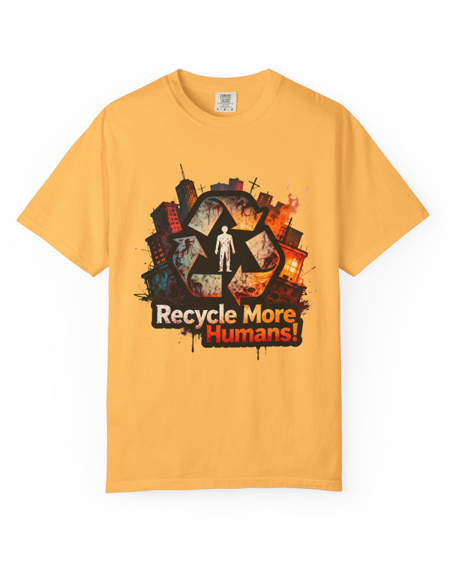 The 'Recycle More Humans!' Urban  Unisex Garment-Dyed T-shirt