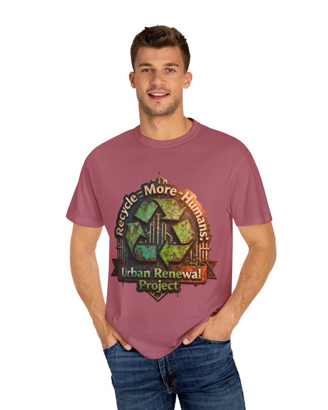 The ' Recycle More Humans!' Deco  Unisex Garment-Dyed T-shirt