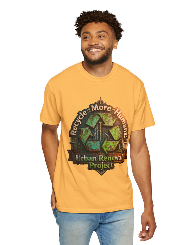 The ' Recycle More Humans!' Deco  Unisex Garment-Dyed T-shirt