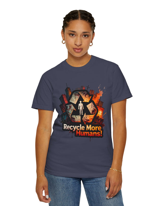The 'Recycle More Humans!' Urban  Unisex Garment-Dyed T-shirt