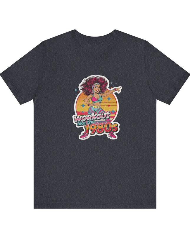 The 'Workout Like The 1980s' Workout Girl Tee