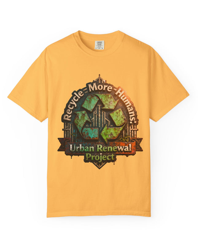 The ' Recycle More Humans!' Deco  Unisex Garment-Dyed T-shirt