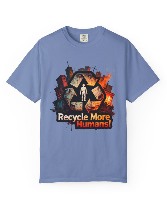 The 'Recycle More Humans!' Urban  Unisex Garment-Dyed T-shirt