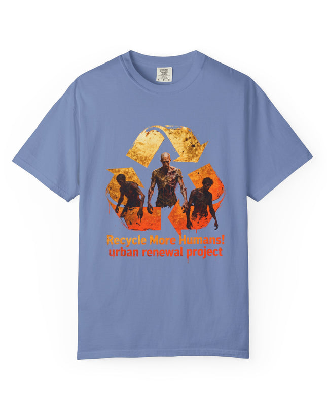 The 'Recycle More Humans!' Fire  Unisex Garment-Dyed T-shirt