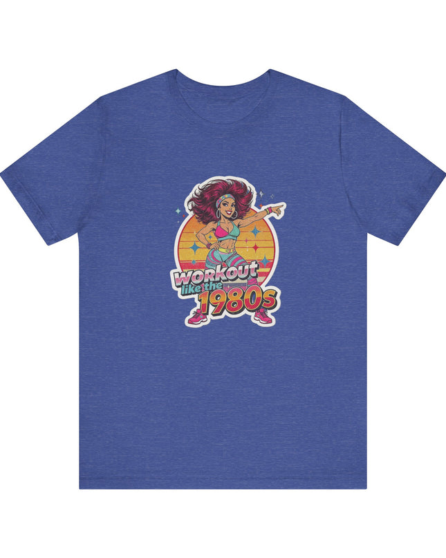 The 'Workout Like The 1980s' Workout Girl Tee